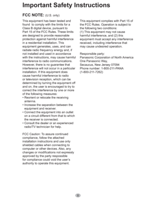 Page 88
Important Safety Instructions
FCC NOTE: (U.S. only)
This equipment has been tested and 
found  to comply with the limits for a 
Class B digital device, pursuant to 
Part 15 of the FCC Rules. These limits 
are designed to provide reasonable 
protection against harmful interference 
in a residential installation. This 
equipment generates, uses, and can 
radiate radio frequency energy and, if 
not installed and used in accordance 
with the instructions, may cause harmful 
interference to radio...