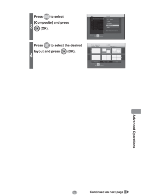 Page 7777
Advanced Operations
3
Press to select 
[Composite] and press 
 (OK).
4
Press to select the desired 
layout and press 
 (OK).
Continued on next page 