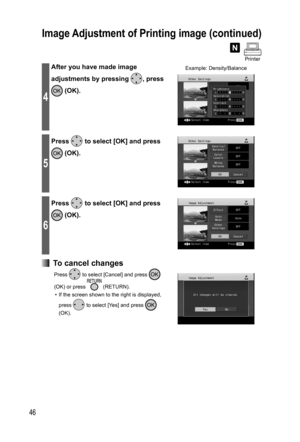 Page 4646
4
After you have made image 
adjustments by pressing 
, press 
 (OK).
Example: Density/Balance
5
Press  to select [OK] and press 
 (OK).
6
Press  to select [OK] and press 
 (OK).
  To cancel changes
Press  to select [Cancel] and press  
(OK) or press 
 (RETURN).
•  If the screen shown to the right is displayed, 
press 
 to select [Yes] and press  
(OK).
Image Adjustment of Printing image (continued)
Printer
,919.JOEC,919.JOEC 