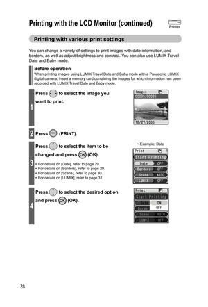 Page 2828
Printing with various print settings
You can change a variety of settings to print images with date information, and 
borders, as well as adjust brightness and contrast. You can also use LUMIX Travel 
Date and Baby mode.
 Before operation
When printing images using LUMIX Travel Date and Baby mode with a Panasonic LUMIX 
digital camera, insert a memory card containing the images for which information has been 
recorded with LUMIX Travel Date and Baby mode.
1
Press  to select the image you 
want to...