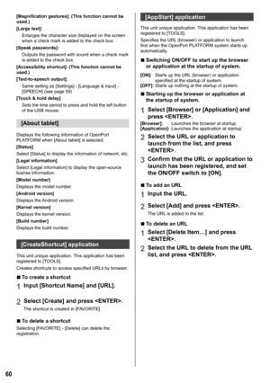 Page 6060
[Magnification gestures]: (This function cannot be 
used.)
[Large text]:Enlarges the character size displayed on the screen 
when a check mark is added to the check box.
[Speak passwords]: Outputs the password with sound when a check mark 
is added to the check box.
[Accessibility shortcut]: (This function cannot be 
used.)
[Text-to-speech output]: Same setting as [Settings] - [ Language & input] - 
[SPEECH] (see page 59)
[Touch & hold delay ]
Sets the time period to press and hold the left button 
of...