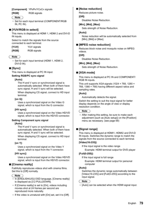 Page 7979
[Component]YPBPR/YCBCR signals
[RGB] RGB signals
Note
●	 Set for each input terminal ( COMPONENT/RGB 
IN, PC IN).
 
■[YUV/RGB-in select]
This menu is displayed at  HDMI 1, HDMI 2 and DVI-D 
IN inputs.
Select to match the signals from the source 
connected to each terminal.
[YUV] YUV signals
[RGB] RGB signals
Note
●	 Set for each input terminal ( HDMI 1, HDMI 2, 
DVI-D IN).
 
■[Sync]
This menu is displayed at  PC IN input.
Setting RGB/PC sync signal
[Auto]:The H and V sync or synchronized signal is...