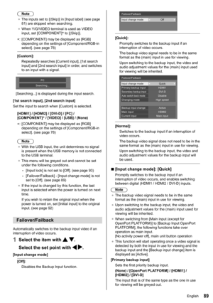 Page 8989
Note
●	 The inputs set to [(Skip)] in [Input label ] (see page 
81) are skipped when searching.
●	 When Y/G/ VIDEO terminal is used as  VIDEO 
input, set [COMPONENT] *
 to [ (Skip)].
*:   [COMPONENT] may be displayed as [RGB] 
depending on the settings of [ Component/RGB-in 
select]. (see page 78)
[Custom]:
Repeatedly searches [ Current input], [1st search 
input] and [2nd search input ] in order, and switches 
to an input with a signal.
PC
Searching...
[Searching...] is displayed during the input...