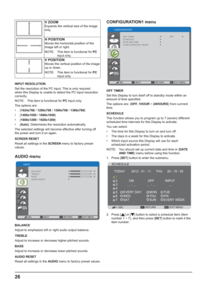 Page 2626
V ZOOM 
J

		
(	
only.
H POSITION 
O
	
	
	
(	
image left or right.
NOTE:  This item is functional for PC 
input only.
V POSITION 
Moves the vertical position of the image 


NOTE:  This item is functional for PC 
input only.
INPUT RESOLUTION
E		
	
(	