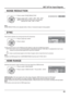 Page 43()NOISE REDUCTION
OFF 
3 : 2 PULLDOWN
SIGNAL
OFF
[ 
Digital ]
NOISE REDUCTION
OFFHDMI RANGE
AUTO
43
Note: 
NOISE REDUCTION can be adjusted while a Video or Component signal is being applied.
SET UP for Input Signals
NOISE REDUCTION
Press to select “NOISE REDUCTION”.
Press to select “OFF”, “AUTO”, “MIN”, “MID”, “MAX”.
AUTO:  NOISE REDUCTION will be automatically 
selected from “MIN”, “MID” or “MAX”.
SYNC
SIGNAL[ 
RGB ]
3 : 2 PULLDOWN
XGA MODEAUTO
OFF
1024
×768
This function operates only during input from...