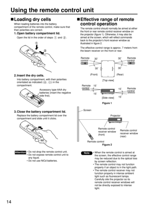 Page 1414
Using the remote control unit
Loading dry cells
When loading batteries into the battery
compartment of the remote control, make sure that
their polarities are correct.
1. Open battery compartment lid.
Open the lid in the order of steps  and  .
2. Insert the dry cells.
Into battery compartment, with their polarities
orientated as indicated ( ,  ) in the
compartment.
3. Close the battery compartment lid.
Replace the battery compartment lid over the
compartment and slide until it clicks.
Effective range...