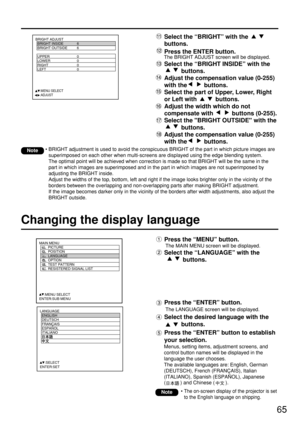 Page 6565
Changing the display language 
• The on-screen display of the projector is set
to the English language on shipping.Note
Press the “MENU” button.
The MAIN MENU screen will be displayed.
Select the “LANGUAGE” with the
buttons.
LANGUAGE
  ENGLISH
  DEUTSCH
  FRANÇAIS
  ESPAÑOL
  ITALIANO
  
  
     :SELECT    
ENTER:SET
MAIN MENU
         PICTURE
         POSITION
         LANGUAGE
         OPTION
         TEST PATTERN
         RESISTERED SIGNAL LIST
     :MENU SELECT    
ENTER:SUB MENU
BRIGHT ADJUST...