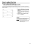 Page 4141
If the focusing, zooming or positioning of the image projected on the screen is not successful, even though the
projector is properly positioned against the screen, you can adjust the focus, the zoom, or the vertical or horizontal
position of the image.
Press the LENS button on the remote
control or on the control panel of the
main unit.
Pressing the button changes the setup screen in
the order of 
“LENS FOCUS”, “LENS ZOOM” and
“LENS SHIFT”.
Choose an item and adjust it using
buttons.
How to adjust...