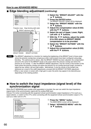 Page 6666
How to use ADVANCED MENU
Press the “MENU” button.
The MAIN MENU screen will be displayed.
Select “ADVANCED MENU” with the
buttons.
MAIN MENU
         PICTURE
         POSITION
         ADVANCED MENU
         LANGUAGE
         OPTION
         TEST PATTERN
         SIGNAL LIST
         SECURITY
     :MENU SELECT
ENTER:SUB MENU
How to switch the input impedance (signal level) of the
synchronization signal
When the ET-MD95RGB input module (sold separately) is mounted, the user can switch the input...