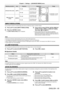 Page 65ENGLISH - 65
Chapter 4 Settings — [ADVANCED MENU] menu
Blanking correction ItemOperation Adjustment Range
Left side of the screen [LEFT]Press 
w. The blanking zone 
moves to the right.
PT-DW740E: 0 to 639
PT-DX810E: 0 to 511
Press 
q. The blanking zone 
moves to the left.
Right side of the  screen [RIGHT]Press 
q. The blanking zone 
moves to the right.
Press 
w. The blanking zone 
moves to the left.
[INPUT RESOLUTION]
You can adjust to achieve an optimal image when there is a flickering image or smeared...