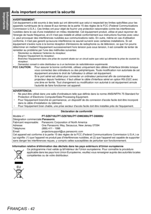 Page 42Information 
ImportanteAvis important concernant la sécurité
FRANÇAIS - 42
Information relative àlélimination des déchets dans les pays extérieurs àlUnion européenne
Ce pictogramme nest valide quàlintérieur de lUnion européenne. Pour connaître la procédure 
applicable dans les pays hors Union Européenne, veuillez vous renseigner auprès des autorités locales 
compétentes ou de votre distributeur. AVERTISSEMENT:
Cet équipement a été soumis à des tests qui ont démontré que celui-ci respectait les limites...