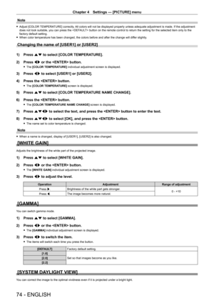 Page 74Chapter 4 Settings — [PICTURE] menu
74 - ENGLISH
Note
 fAdjust [COLOR  TEMPERATURE] correctly. All colors will not be displayed properly unless adequate adjustment is made. If the adjustment 
does not look suitable, you can press the  button on the remote control to return the setting for the selected item only to the 
factory default setting.
 f When color temperature has been changed, the colors before and after the change will dif fer slightly

.
Changing the name of [USER1] or [USER2]
1) Press as to...