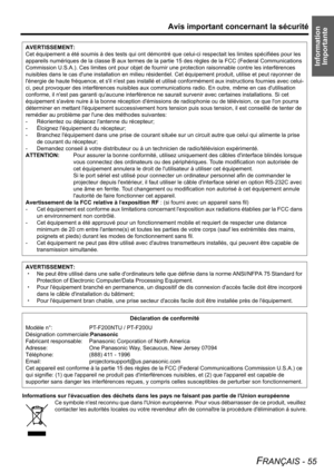 Page 55Information 
Importante
Avis important concernant la sécurité
FRANÇAIS - 55
Informations sur lévacuation des déchets dans les pays ne faisant pas partie de lUnion européenne
Ce symbole nest reconnu que dans lUnion européenne. Pour vous débarrasser de ce produit, veuillez 
contacter les autorités locales ou votre revendeur afin de connaître la procédure délimination á suivre. AVERTISSEMENT:
Cet équipement a été soumis à des tests qui ont démontré que celui-ci respectait les limites spécifiées pour les...