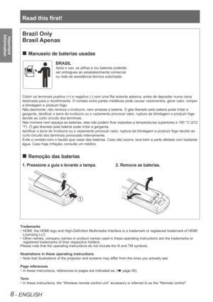 Page 8Read this first!
8 - ENGLISH
Important  
Information
Trademarks
HDMI, the HDMI logo and High-Definition Multimedia Interface is a trademark or registered trademark of HDMI 
• 
Licensing LLC. 
Other names, company names or product names used in these operating inst\
ructions are the trademarks or • 
registered trademarks of their respective holders. 
Please note that the operating instructions do not include the ® and \
TM symbols. 
Illustrations in these operating instructions
Note that illustrations of...