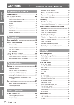 Page 1010 - ENGLISH
Important  
Information
Preparation
Getting Started
Basic Operation
Settings
Maintenance
Appendix
ContentsBe sure to read “Read this first!”. ( pages 2 to 8)
Important Informatio n
Read this first! ........................................... 2
Precautions for Use .................................12
Cautions when transporting  ................................. 12
Cautions when installing  ...................................... 12
Security...