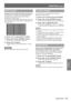 Page 43POSITION menu
ENGLISH - 43
Settings
DOT CLOCK
[Available only for RGB (still image) signal input]
Use this function to adjust and minimize the effect 
of interference caused by projection of patterns 
consisting of vertical stripes.
The projection of the striped pattern shown below may 
cause cyclic patterns (noise). Use the steps below to 
minimize noise.
Press ▲▼ to select [DOT CLOCK].
1  ) 
Press ◄► or the  button.
2  ) 
The [DOT CLOCK] screen appears. 
z
Press ◄► to adjust.
3  ) 
Adjustments can be...