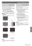 Page 63PROJECTOR SETUP menu
ENGLISH - 63
Settings
TEST PATTERN
The test patterns do not reflect position, size and 
other adjustments. Be sure to display the input signal 
before making any test pattern settings.
Press ▲▼ to select [TEST PATTERN].
1  ) 
Press the  button.
2  ) 
[TEST PATTERN] will be displayed. 
z
Press ◄► to switch test patterns.
3  ) 
You can return to [PROJECTOR SETUP] by  
z
pressing the  or  button.
Display sequence of internal test  
J
patterns
Each press of the ◄► buttons switches the...