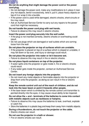 Page 77
Preparation
Do not do anything that might damage the power cord or the power
cord plug.
•Do not damage the power cord, make any modifications to it, place it near
any hot objects, bend it excessively, twist it, pull it, place heavy objects on
top of it or wrap it into a bundle.
•If the power cord is used while damaged, electric shocks, short-circuits or
fire may result.
•Ask an Authorised Service Center to carry out any repairs to the power
cord that might be necessary.
Do not handle the power cord...