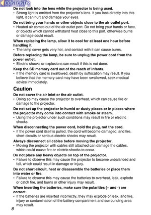 Page 88
Do not look into the lens while the projector is being used.
•Strong light is emitted from the projector’s lens. If you look directly into this
light, it can hurt and damage your eyes.
Do not bring your hands or other objects close to the air outlet port.
•Heated air comes out of the air outlet port. Do not bring your hands or face,
or objects which cannot withstand heat close to this port, otherwise burns
or damage could result.
When replacing the lamp, allow it to cool for at least one hour before...