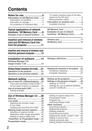 Page 22
Notes for use ..........................4
Information on SD Memory Card ......4
Instructions on handling ....................4
Instruction on storage ........................4
For protection of important data ........4To create a backup copy of the data
stored on the SD card ........................5
Write protection switch ......................5
Information on wireless card ............6
Available channels ............................8
Typical applications of network
functions / SD Memory Card...