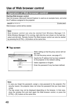 Page 4848
Operation of Web browser control
Starting Web browser control
Start the browser (Microsoft Internet Explorer is used as an example here), and enter
the IP address assigned to the projector.
Web browser control will be started.
Top screen
Note:
Web browser control can also be started from Wireless Manager 3.0.
While Wireless Manager 3.0 is running, right-click the icon shown on the task bar,
select and left-click  Remote Control.The Web browser control can also be started
by pressing the [CTRL] + [H]...