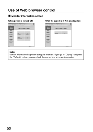 Page 5050
Monitor information screen
When power is turned ON:When the system is in Web standby state:
Note:
Monitor information is updated at regular intervals. If you go to Display and press
the Refresh button, you can check the current and accurate information. 
Use of Web browser control 