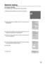 Page 3131
For Windows Me/98SE:
An example screen of Windows Me is shown below.
(1) Right-click [My network] and open the Properties.
(2) Select [Panasonic Wireless LAN PC Card] and click
[Properties].
(3) Enter the IP address of the same segment as the IP
address that was set for the projector.
(4) Enter the same value as the subnet mask that was
set for the projector.
(5) Set the gateway (infrastructure mode only), click [OK]
and return to the previous screen.
(6) Click [OK].
(7) Click [Yes].
Network setting 