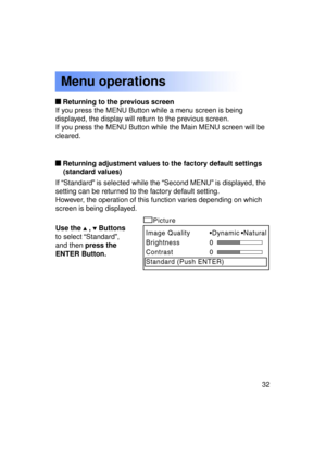 Page 3232Previous 
screen
 Returning to the previous screen
If you press the MENU Button while a menu screen is being 
displayed, the display will return to the previous screen.
If you press the MENU Button while the Main MENU screen will be
cleared.
 Returning adjustment values to the factory default settings (standard values)
If  “Standard ” is selected while the  “Second MENU ” is displayed, the
setting can be returned to the factory default setting. 
However, the operation of this function varies depending...