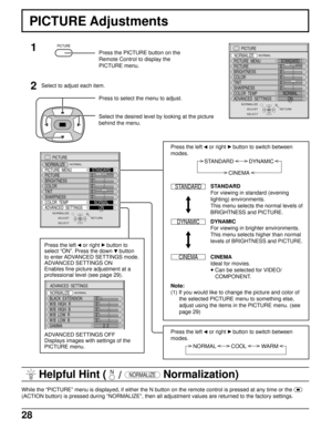 Page 2828
PICTURE
NORMALIZE
PICTURE  MENU
BRIGHTNESS
COLORSTANDARD
0
0
TINT
COLOR  TEMPNORMAL
ADVANCED  SETTINGSON PICTURE0
0
0
SHARPNESS
NORMALIZENORMAL
SELECTADJUSTRETURN
PICTURE
NORMALIZE
PICTURE  MENU
BRIGHTNESS
COLORSTANDARD
0
0
TINT
COLOR  TEMPNORMAL
ADVANCED  SETTINGSON PICTURE0
0
0
SHARPNESS
NORMALIZENORMAL
SELECTADJUSTRETURN
PICTURE Adjustments
1
2Press the PICTURE button on the
Remote Control to display the
PICTURE menu.
Select to adjust each item.
Press to select the menu to adjust.
Select the...