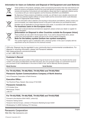Page 85USA only: Disposal may be regulated in your community due to environmental considerations. For 
disposal or recycling information, please visit Panasonic website:  
http://www.panasonic.com/environmental  
or call 1-888-769-0149.
Customer’s Record
The model number and serial number of this product may be found on its rear panel. You should note this serial 
number in the space provided below and retain this book, plus your purchase receipt, as a permanent record of 
your purchase to aid in identification...