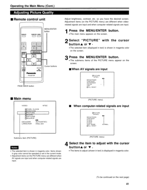 Page 41Operating the Main Menu (Cont.)
Adjusting Picture QualityRemote control unit
Adjust brightness, contrast, etc. so you have the desired screen.
Adjustment items (on the PICTURE menu) are different when video- related signals are input and when computer-related signals are input.
MENU/ENTER
buttonPress the MENU/ENTER button.
The main menu appears on the screen.
Select “PICTURE” with the cursorbutton 
or .
The selected item (displayed in text) is shown in magenta color
on the screen.
Press the MENU/ENTER...