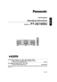 Page 1TQBJ0205
ENGLISH
LCD Projector
Operating Instructions
Model No. PT-AE1000U
Before operating this product, please read these instructions carefully and save this manual for 
future use.For assistance, please call: 1 - 888 - View - PTV (843 - 9788)
or send e-mail to: consumerproducts@panasonic.com
or visit us at www.panasonic.com (U.S.A.)
For assistance, please call: 787 - 750 - 4300
or visit us at http://panasonic.net (Puerto Rico)
PT-AE1000U.book  Page 1  Monday, October 16, 2006  1:40 PM 