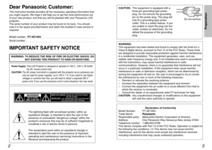 Page 223
Preparation
IMPORTANT SAFETY NOTICEWARNING: 
TO REDUCE THE RISK OF FIRE OR ELECTRIC SHOCK, DO
NOT EXPOSE THIS PRODUCT TO RAIN OR MOISTURE.
Dear Panasonic Customer:This instruction booklet provides all the necessary operating information that
you might require. We hope it will help you to get the most performance out
of your new product, and that you will be pleased with your Panasonic LCD
projector.
The serial number of your product may be found on its back. You should
note it in the space provided...