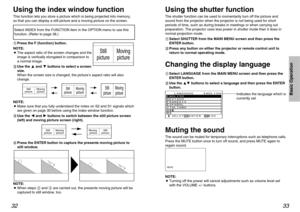 Page 1733
Basic Operation
32
Changing the display language Using the index window function
This function lets you store a picture which is being projected into memory,
so that you can display a still picture and a moving picture on the screen.
#Press the F (function) button.
NOTE:
BThe aspect ratio of the screen changes and the
image is vertically elongated in comparison to
a normal image.$
Use the 
F
and 
G
buttons to select a screen
size.
When the screen size is changed, the picture’s aspect ratio will also...