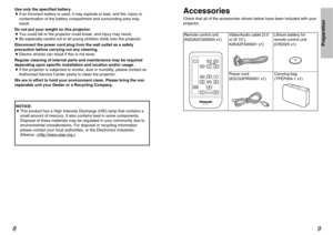 Page 59
Preparation
8Use only the specified battery.
BIf an incorrect battery is used, it may explode or leak, and fire, injury or
contamination of the battery compartment and surrounding area may
result.
Do not put your weight on this projector.
BYou could fall or the projector could break, and injury may result.
BBe especially careful not to let young children climb onto the projector.
Disconnect the power cord plug from the wall outlet as a safety
precaution before carrying out any cleaning.
BElectric...