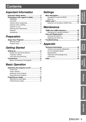 Page 5ENGLISH - 5
Important  
Information
Preparation
Settings
Maintenance
Appendix
Getting   Started
Basic  
Operation
Contents
Important Information
Important Safety Notice  ................................ 2
Precautions with regard to safety  ................ 6
WARNING .......................................................... 6
CAUTION  ........................................................... 7
Cautions when transporting  .................................. 8
Cautions when...