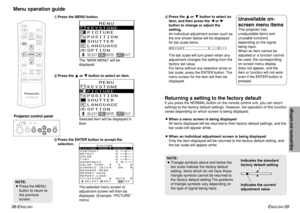 Page 20&Press the F F
or G G
button to select an
item, and then press the I I
or H H
button to change or adjust the
setting.
An individual adjustment screen such as
the one shown below will be displayed
for bar scale items.
The bar scale will turn green when any
adjustment changes the setting from the
factory set value. 
For items without any selective arrow or
bar scale, press the ENTER button. The
menu screen for the item will then be
displayed. #Press the MENU button.
$Press the F F
or G G
button to select...