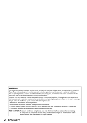 Page 22 - ENGLISH
WARNING:
This equipment has been tested and found to comply with the limits for a Class B digital device, pursuant to Part 15 of the FCC 
Rules. These limits are designed to provide reasonable protection against harmful interference in a residential installation. 
This equipment generates, uses and can radiate radio frequency energy and, if not installed and used in accordance with the 
instructions, may cause harmful interference to radio communications.
However, there is no guarantee that...