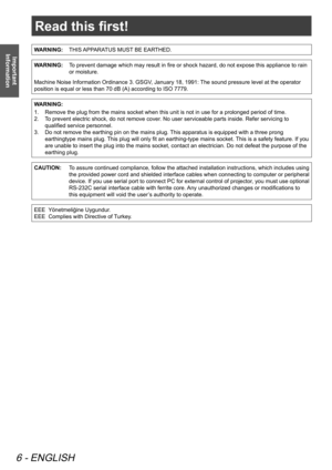 Page 6Read this first!
6 - ENGLISH
Important 
Information
Read this first!
WARNING: THIS APPARATUS MUST BE EARTHED.
WARNING:      
To prevent damage which may result in fire or shock hazard, do not expose this appliance to rain 
or moisture.
Machine Noise Information Ordinance 3. GSGV, January 18, 1991: The sound pressure level at the operator 
position is equal or less than 70 dB (A) according to ISO 7779.
WARNING:
1.    Remove the plug from the mains socket when this unit is not in use for a prolonged period...