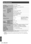 Page 90Specifications
90 - ENGLISH
Appendix
Specifications
The following table describes the specifications of the projector.
Power supplyAC100 V - 240 V .50 Hz/60 Hz
Power consumption Less than 350 W
During standby (when fan is stopped): 0.08 W
Amps 4.2 A - 1.5 A
LCD panel Panel size (diagonal)
18.7 mm (0.74")
Aspect ratio 16 : 9
Display method 3 transparent LCD panels (RGB)
Drive method Active matrix method
Pixels 2 073 600 (1 920 x 1 080) x 3 panels
Lens Manual zoom (2x)/Manual focus
F 2.0 - 3.4, f 21.5...