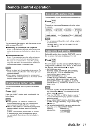 Page 31Remote control operation
ENGLISH - 31
Basic Operation
 
You can operate the projector with the remote control 
within a range of 7 m (23').
Operating by pointing at the projector
 
z
Ensure the remote control transmitter is facing the remote 
control signal receiver on the front of the projector during 
use.
Facing to the screen
 
z
Ensure the remote control transmitter is facing the screen 
and press the required buttons to operate the projector. 
The signal will be reflected off the screen. The...