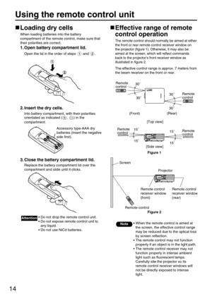 Page 1414
Using the remote control unit
Loading dry cells
When loading batteries into the battery
compartment of the remote control, make sure that
their polarities are correct.
1. Open battery compartment lid.
Open the lid in the order of steps  and  .
2. Insert the dry cells.
Into battery compartment, with their polarities
orientated as indicated ( ,  ) in the
compartment.
3. Close the battery compartment lid.
Replace the battery compartment lid over the
compartment and slide until it clicks.
Effective range...