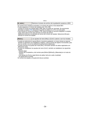 Page 56Básico
- 56 -
•El número de la carpeta se actualiza y el número de archivo inicia desde 0001.•Puede asignarse un número de carpeta entre 100 y 999.
Cuando el número de carpeta llega a 999, éste no puede ser reiniciado. Se recomienda 
formatear la tarjeta (P59) después de guardar los datos en un PC o en otra parte.
•Para reiniciar el número de carpeta a 100, antes formatee la memoria integrada o la tarjeta, 
luego utilice esta función para re iniciar el número de archivo.
Aparecerá entonces una pantalla...