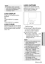 Page 53ENGLISH-53
Adjustments and settings
LOGO DISPLAY
A logo can be displayed before
projection.
ON
“LOGO DISPLAY” is enabled.
OFF
“LOGO DISPLAY” is disabled.
LOGO CLEAR
Captured logo data can be cleared.
Press the ENTER button to display
the confirmation screen, and then
select “OK”.
LOGO CAPTURE
A logo can be captured from the
picture being projected. Press the
ENTER button to display the
capture adjustment screen.
#Press the FGIand Hbuttons
to move the capturing frame to
the area you want to capture....