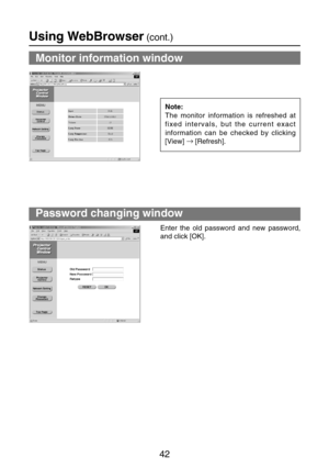 Page 4242
Note:
The monitor information is refreshed at
fixed intervals, but the current exact
information can be checked by clicking
[View] →
[Refresh].
Using WebBrowser(cont.)
Enter the old password and new password,
and click [OK].
Monitor information window
Password changing window 