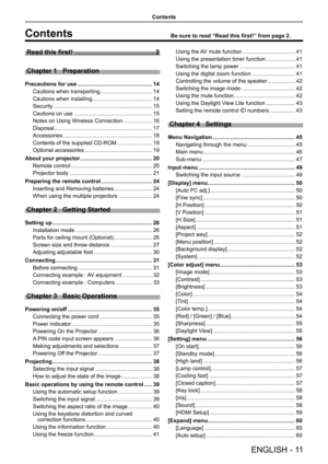 Page 11ENGLISH - 11
Contents
Contents
Read this first! ............................................2
Chapter 1   Preparation
Precautions for use .................................................14
Cautions when transporting ..................................14
Cautions when installing .......................................14
Security ................................................................15
Cautions on use ...................................................15
Notes on Using Wireless Connection...