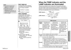 Page 24ENGLISH
-47
Care and maintenance
When the TEMP indicator and the
LAMP indicator are illuminatedThere are two indicators on the control panel of the projector which give
information about the operating condition of the projector. These indicators
illuminate or flash to warn you about problems that have occurred inside the
projector, so if you notice that one of the indicators is on, turn off the power
and check the table below for the cause of the problem.
46-E
NGLISH
TEXT DISPLAYThe setup letters can be...