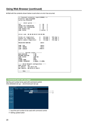 Page 2020
Using Web Browser (continued)
 Mail with the contents shown below is sent when an error has occurred.
Command port set up page
Set the port number to be used with command control.
Click [Detailed set up] → [Command port set up].
1 Input the port number to be used with command control
2 Setting update button
1
2 