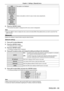 Page 69ENGLISH - 69
[Off]Test pattern is not displayed.
[Gray scale 1]
Select a test pattern so that it is easy to make various adjustments.
[Gray scale 2]
[Gray scale 3]
[Gray scale 4]
[Color bar]
[Red]
[Green] [Blue]
[Cross hatch] [White][Black]
[Raster gray]
4)  Press the  button.
 
f The selected test pattern is displayed and the menu screen is disappeare\
d.
Note
 
f Press the  button to display the menu screen and select [Of f] in [Test pattern] when you want to cancel the Test 
pattern function....