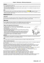 Page 97ENGLISH - 97
Attention
 fDo not disassemble the air filter unit.
 fWhen attaching the air filter unit, make sure that the projector is stable, and work in an environment that is safe, even in the 
event of the air filter unit dropping.
 fMake sure that the air filter unit is properly attached before using the projector. If it is not attached, the projector will suck in 
dirt and dust causing a malfunction.
Note
 fAfter cleaning the air filter, reset the filter counter. Otherwise, the warning icon  will...